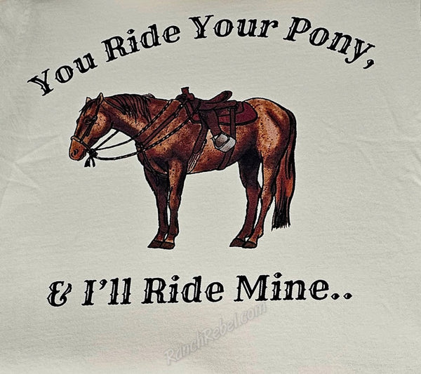 You Ride Your Pony #6251